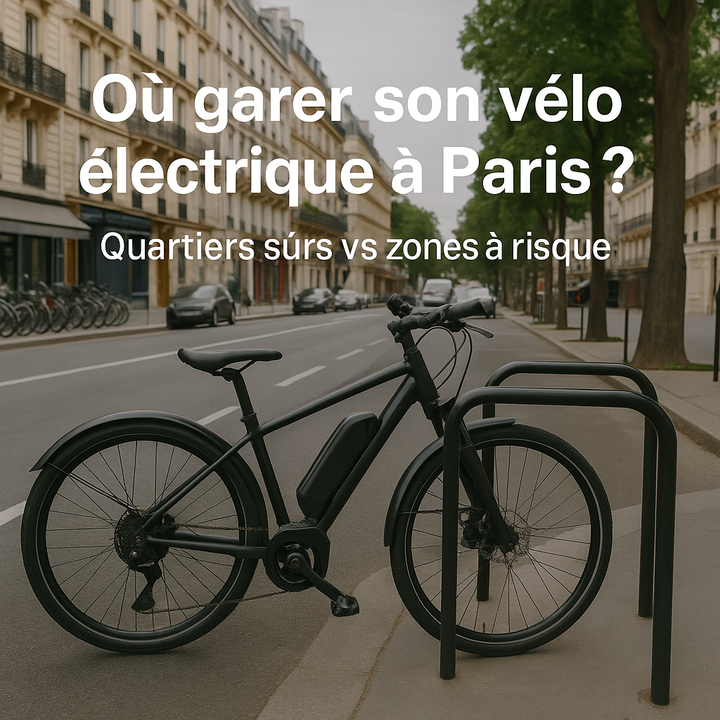 Où garer son vélo électrique à Paris ? Quartiers sûrs vs zones à risque